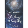 Submission: The Theory of Everything