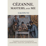 Cézanne, Masters, and Me