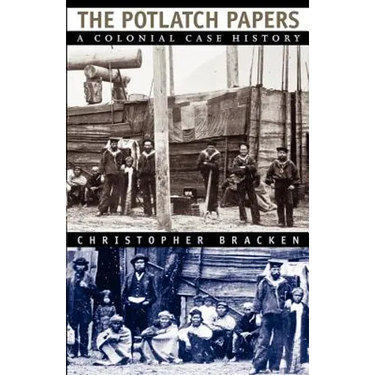 The Potlatch Papers: A Colonial Case History