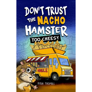 Don't Trust the Nacho Hamster: Too Cheesy