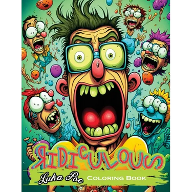 Ridiculous: Funny Coloring Book With Amusing Illustrations of Laughing Faces With Pouty Mouths