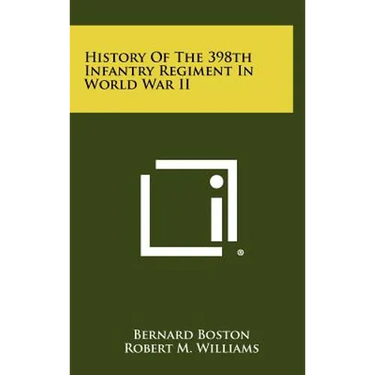 History Of The 398th Infantry Regiment In World War II