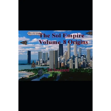 The Sol Empire Volume 8 Origins