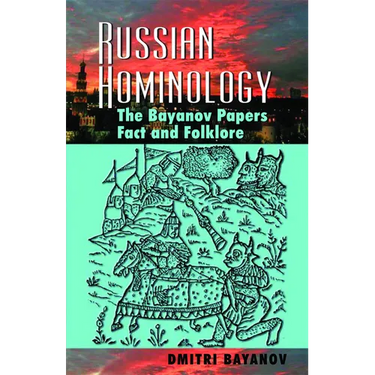 Russian Hominology: The Bayanov Papers- Fact & Folklore
