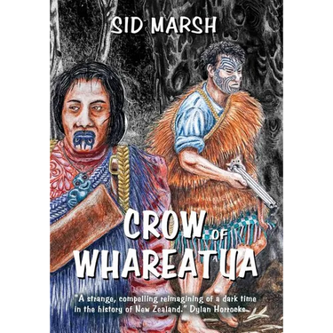 Crow of Whareatua: A New Zealand War Story