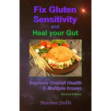 Fix Gluten Sensitivity and Heal Your Gut: Improve Overall Health & Multiple Issues