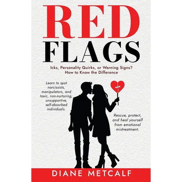 Red Flags: Icks, Personality Quirks, or Warning Signs? How to Know the Difference
