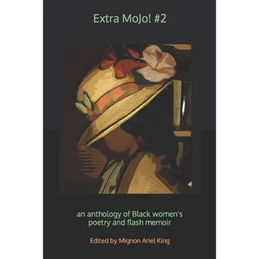 Extra MoJo! #2: an anthology of Black women's poetry and flash memoir
