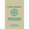 N. Scott Momaday: Remembering Ancestors, Earth, and Traditions an Annotated Bio-Bibliography Volume 55