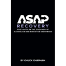 ASAP Recovery: Fast Facts on the Teachings of Alcoholics and Narcotics Anonymous
