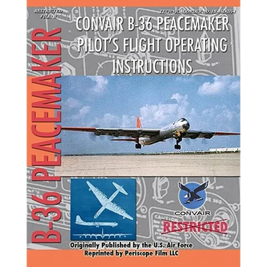 Convair B-36 Peacemaker Pilot's Flight Operating Instructions