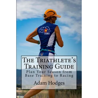 The Triathlete's Training Guide: Plan Your Season from Base Training to Racing