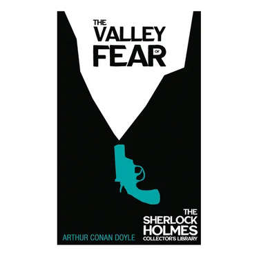The Valley of Fear - The Sherlock Holmes Collector's Library