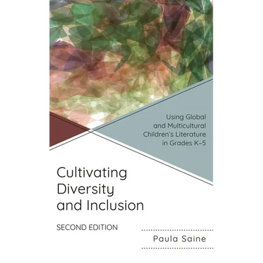 Cultivating Diversity and Inclusion: Using Global and Multicultural Children's Literature in Grades K-5