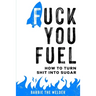 Fuck You Fuel: How To Turn Shit Into Sugar