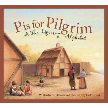 P Is for Pilgrim: A Thanksgiving Alphabet