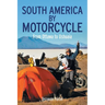 South America by Motorcycle: From Ottawa to Ushuaia