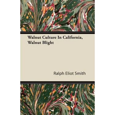 Walnut Culture In California, Walnut Blight