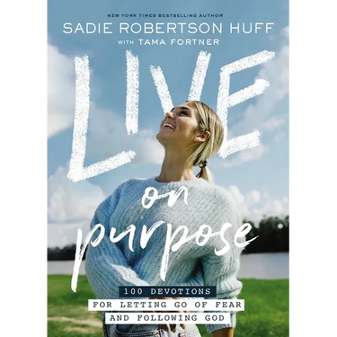 Live on Purpose: 100 Devotions for Letting Go of Fear and Following God
