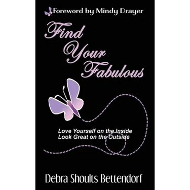 Find Your Fabulous: Love Yourself on the Inside, Look Great on the Outside