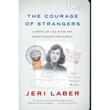 The Courage of Strangers: Coming of Age with the Human Rights Movement