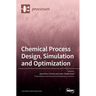 Chemical Process Design, Simulation and Optimization