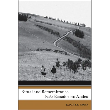 Ritual and Remembrance in the Ecuadorian Andes