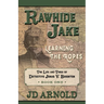 Rawhide Jake: Learning the Ropes
