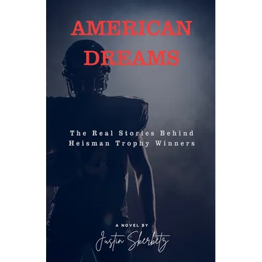 AMERICAN DREAMS The Real Stories Behind Heisman Trophy Winners