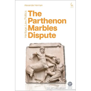 The Parthenon Marbles Dispute: Heritage, Law, Politics