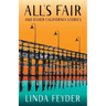 All's Fair and Other California Stories