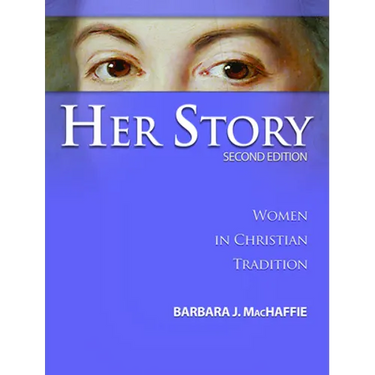 Her Story: Women in Christian Tradition, Second Edition
