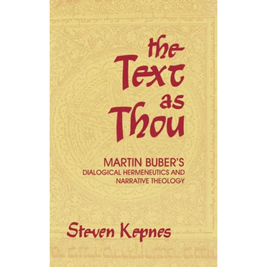 The Text as Thou: Martin Buber's Dialogical Hermeneutics and Narrative Theology