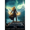 Goldenmark (The Kingsmen Chronicles #3): An Epic Fantasy Adventure