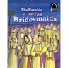 The Parable of the Ten Bridesmaids - Arch Books