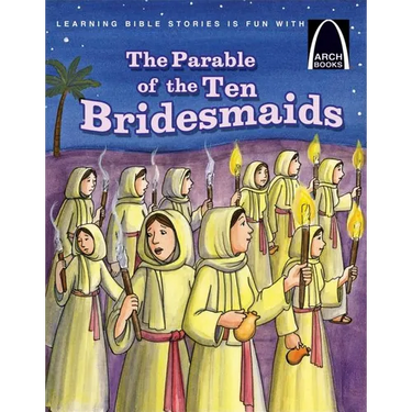 The Parable of the Ten Bridesmaids - Arch Books