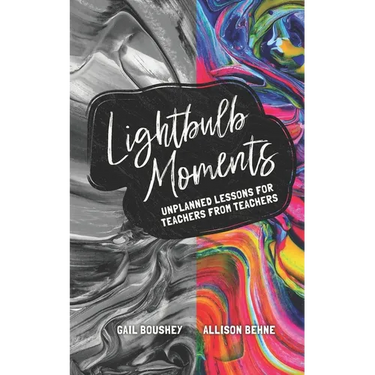 Lightbulb Moments: Unplanned Lessons for Teachers from Teachers