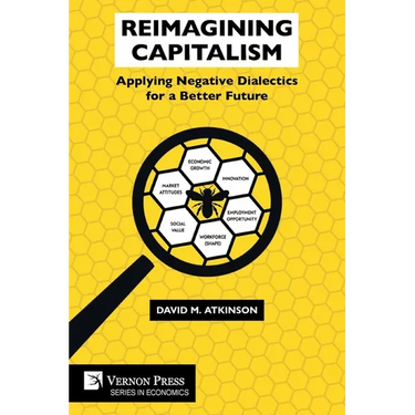 Reimagining Capitalism: Applying Negative Dialectics for a Better Future