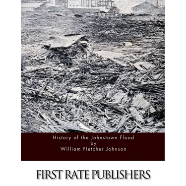 History of the Johnstown Flood