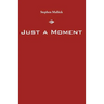 Just a Moment