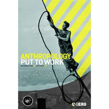 Anthropology Put to Work
