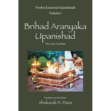 Twelve Essential Upanishads Vol. I: Brihad Aranyaka Upanishad, The Forest Teachings