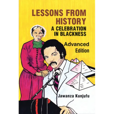 Lessons from History, Advanced Edition: A Celebration in Blackness