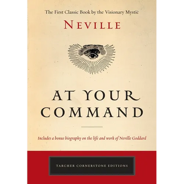 At Your Command: The First Classic Work by the Visionary Mystic