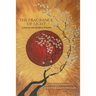 The Fragrance of Light: A Journey Into Buddhist Wisdom