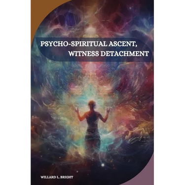 Psycho-spiritual ascent, witness detachment