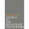 Ancilla to Pre-Socratic Philosophers: A Complete Translation of the Fragments in Diels, Fragmente Der Vorsokratiker