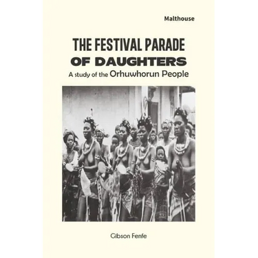 The Festival Parade of Daughters: A study of the Orhuwhorun people