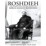 Roshdieh: The Forgotten Life and Legacy of Mirza Hassan Roshdieh: The Forgotten Life and Legacy of Mirza Hassan Roshdieh The Unnoticed Demise of a Tru
