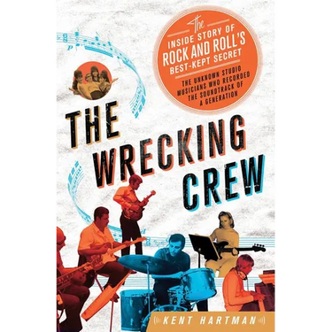 Wrecking Crew: The Inside Story of Rock and Roll's Best-Kept Secret